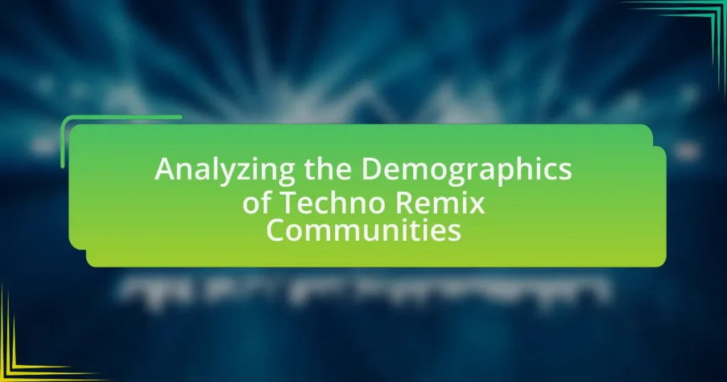 Analyzing the Demographics of Techno Remix Communities
