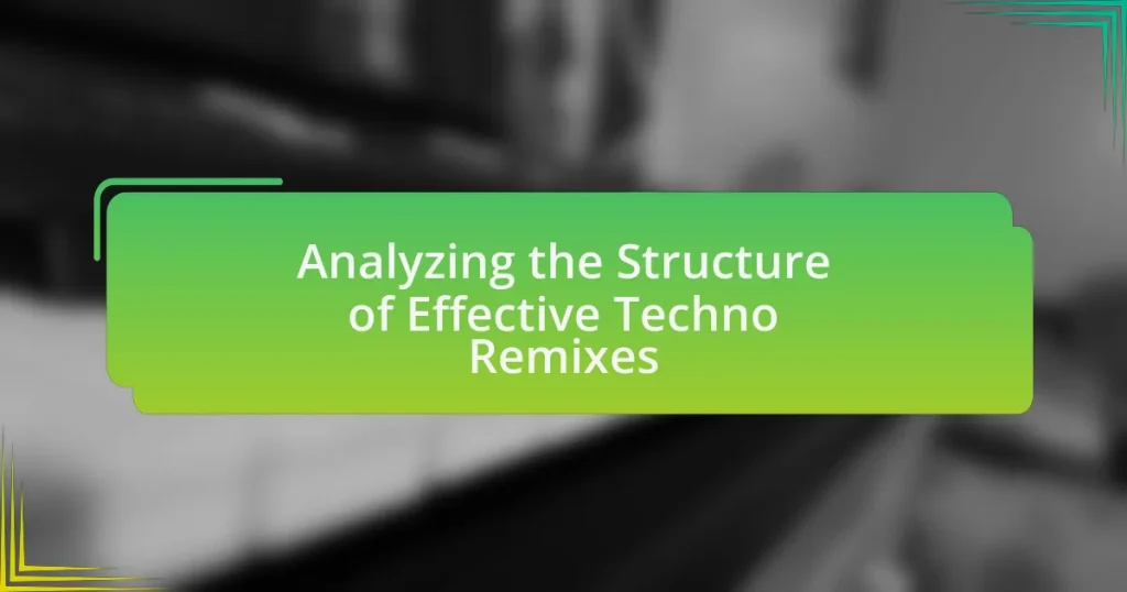 Analyzing the Structure of Effective Techno Remixes