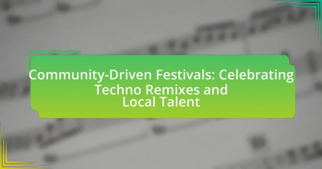 Community-Driven Festivals: Celebrating Techno Remixes and Local Talent