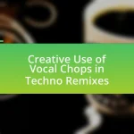 Creative Use of Vocal Chops in Techno Remixes