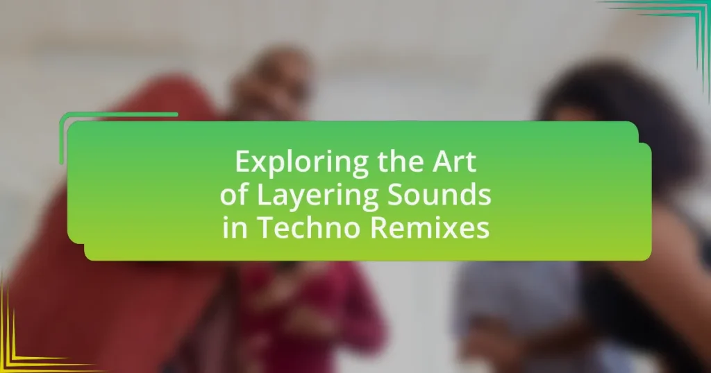 Exploring the Art of Layering Sounds in Techno Remixes