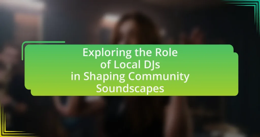 Exploring the Role of Local DJs in Shaping Community Soundscapes