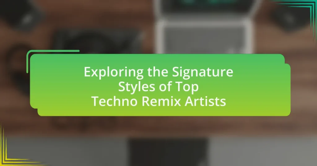 Exploring the Signature Styles of Top Techno Remix Artists