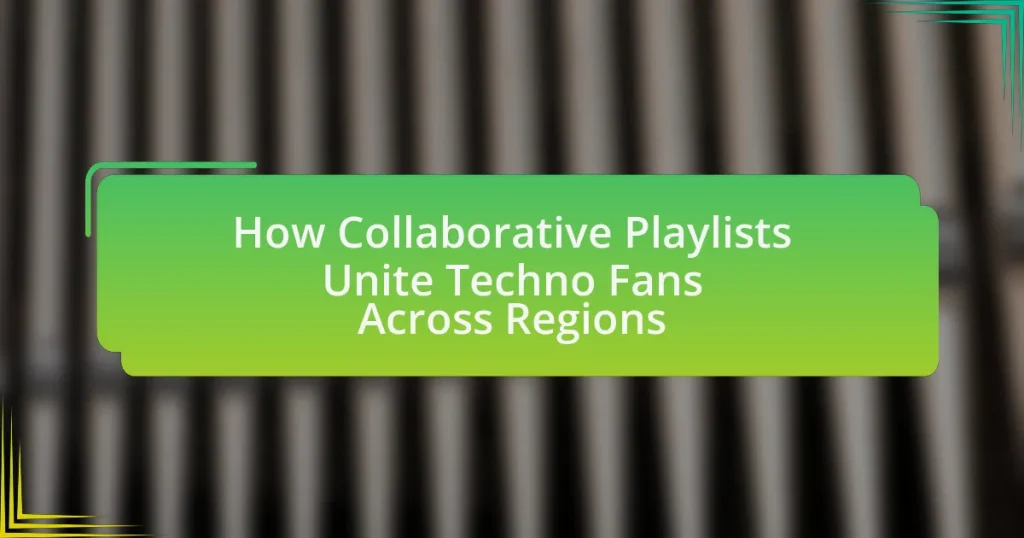 How Collaborative Playlists Unite Techno Fans Across Regions