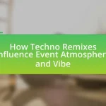How Techno Remixes Influence Event Atmosphere and Vibe