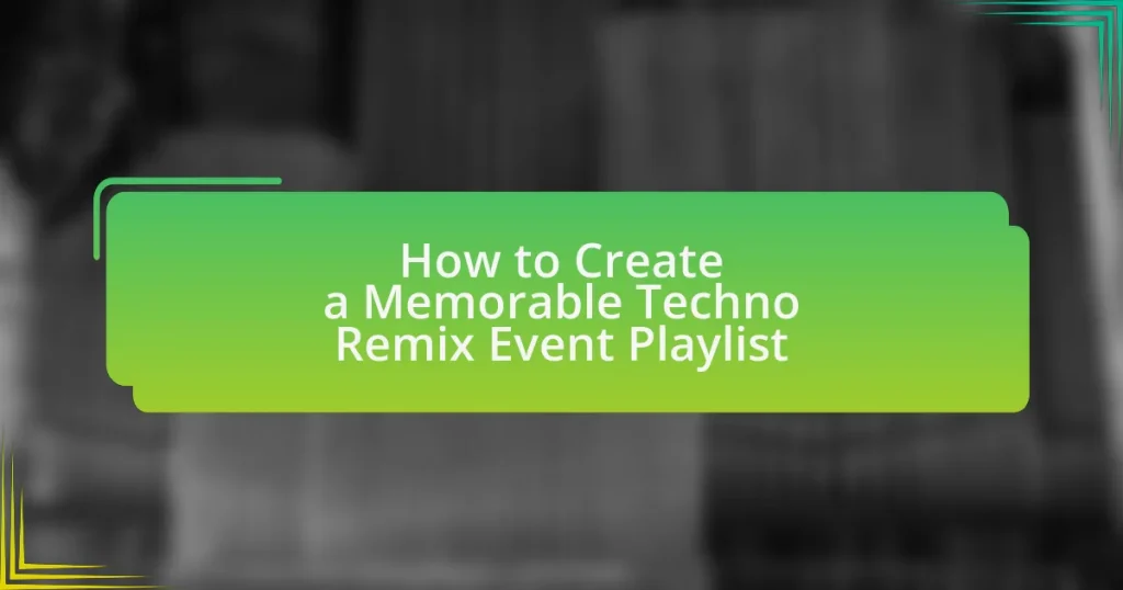 How to Create a Memorable Techno Remix Event Playlist