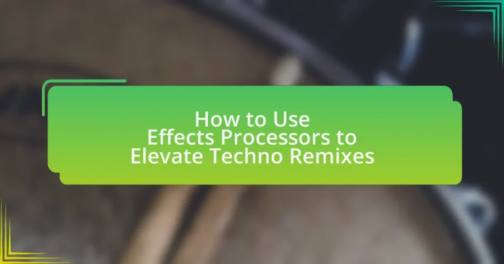 How to Use Effects Processors to Elevate Techno Remixes