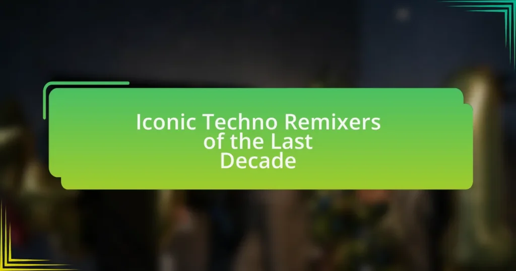 Iconic Techno Remixers of the Last Decade