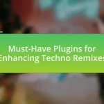 Must-Have Plugins for Enhancing Techno Remixes