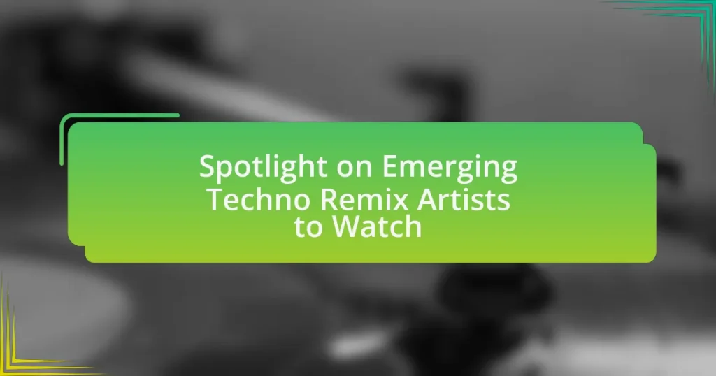Spotlight on Emerging Techno Remix Artists to Watch