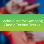 Techniques for Sampling Classic Techno Tracks