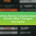 Techno Remix Collaborations: Artists Who Changed the Game