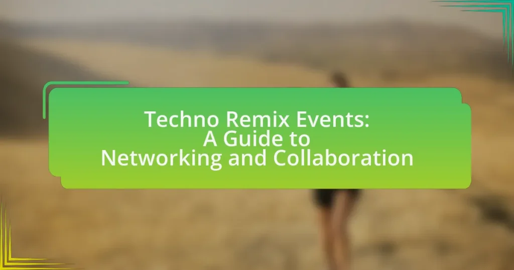 Techno Remix Events: A Guide to Networking and Collaboration