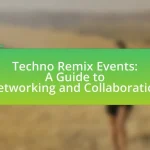 Techno Remix Events: A Guide to Networking and Collaboration
