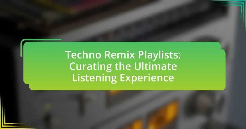 Techno Remix Playlists: Curating the Ultimate Listening Experience