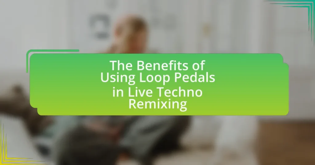The Benefits of Using Loop Pedals in Live Techno Remixing