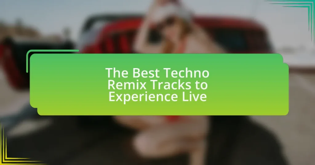 The Best Techno Remix Tracks to Experience Live