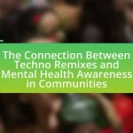 The Connection Between Techno Remixes and Mental Health Awareness in Communities