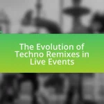 The Evolution of Techno Remixes in Live Events