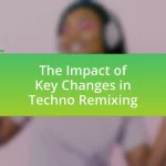 The Impact of Key Changes in Techno Remixing