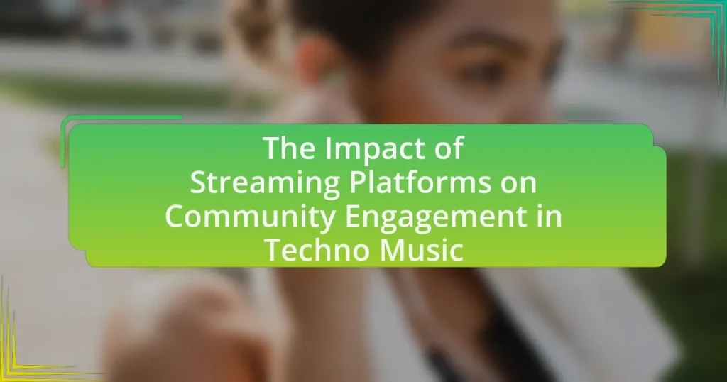 The Impact of Streaming Platforms on Community Engagement in Techno Music