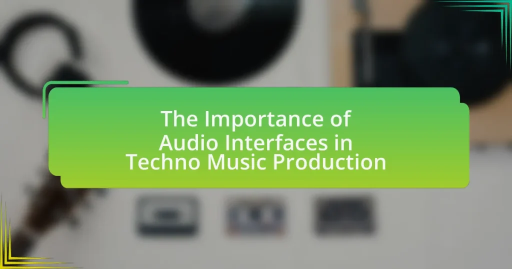The Importance of Audio Interfaces in Techno Music Production