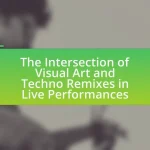 The Intersection of Visual Art and Techno Remixes in Live Performances