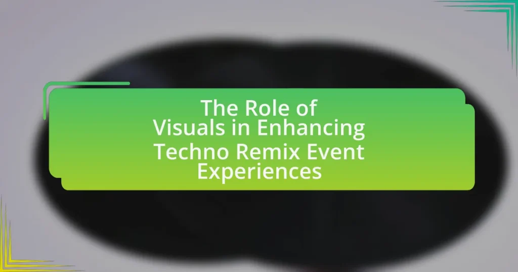 The Role of Visuals in Enhancing Techno Remix Event Experiences