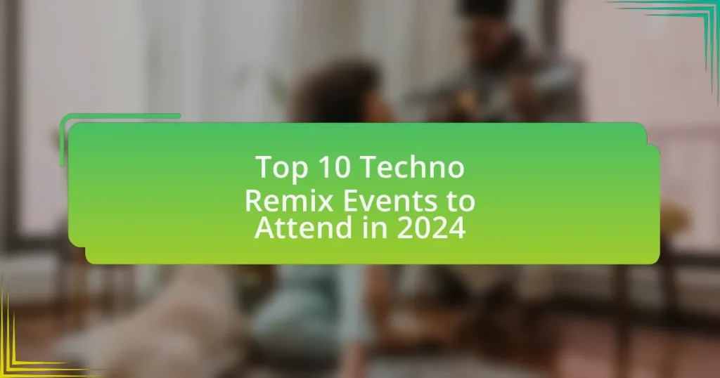 Top 10 Techno Remix Events to Attend in 2024
