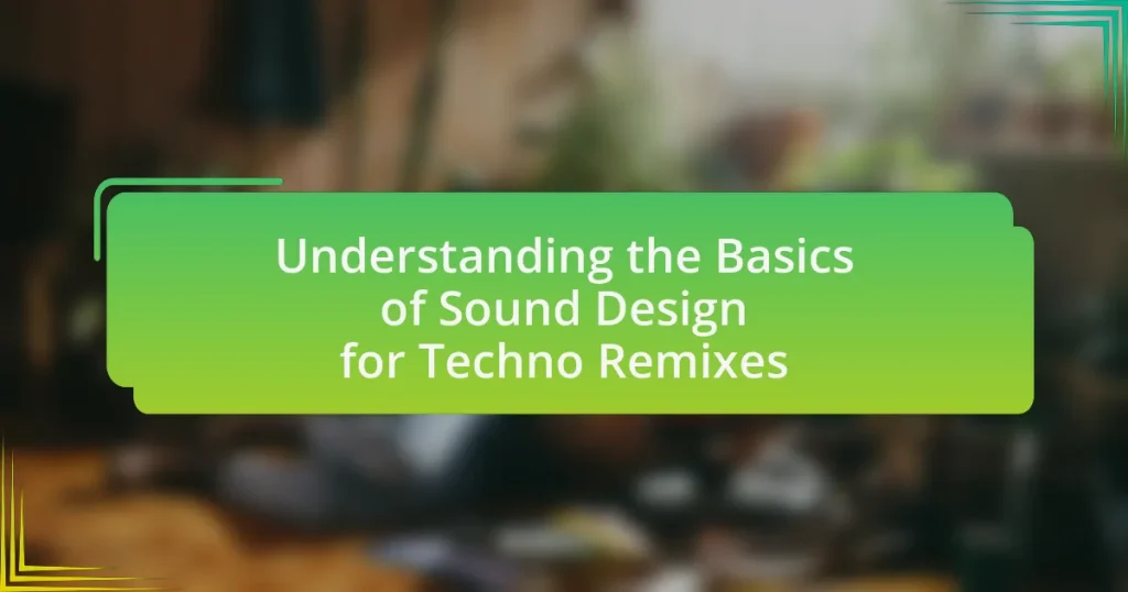 Understanding the Basics of Sound Design for Techno Remixes