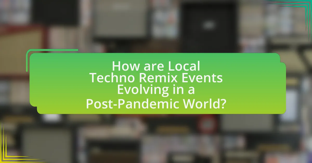 How are Local Techno Remix Events Evolving in a Post-Pandemic World?