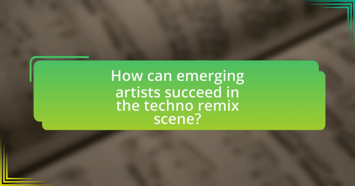 How can emerging artists succeed in the techno remix scene?