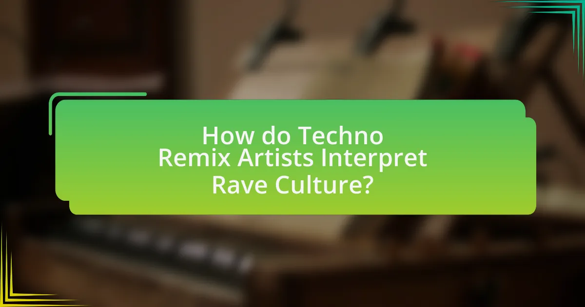 How do Techno Remix Artists Interpret Rave Culture?