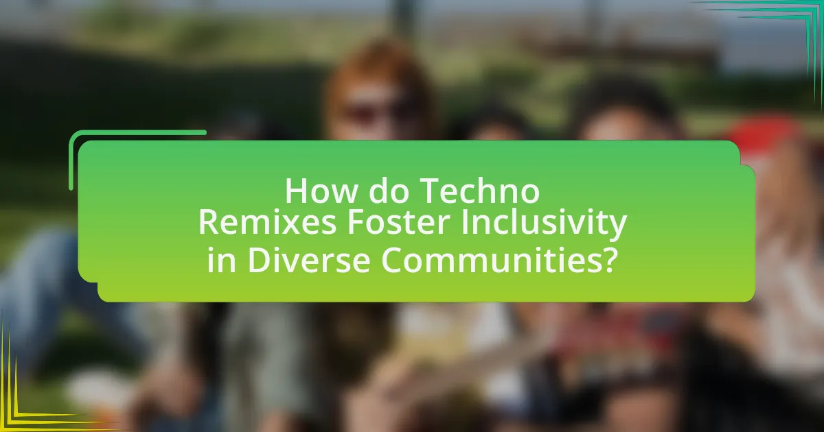 How do Techno Remixes Foster Inclusivity in Diverse Communities?