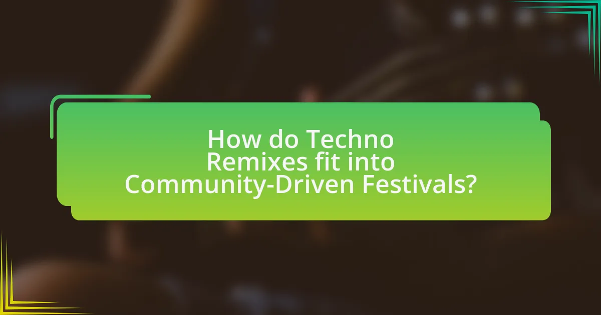 How do Techno Remixes fit into Community-Driven Festivals?