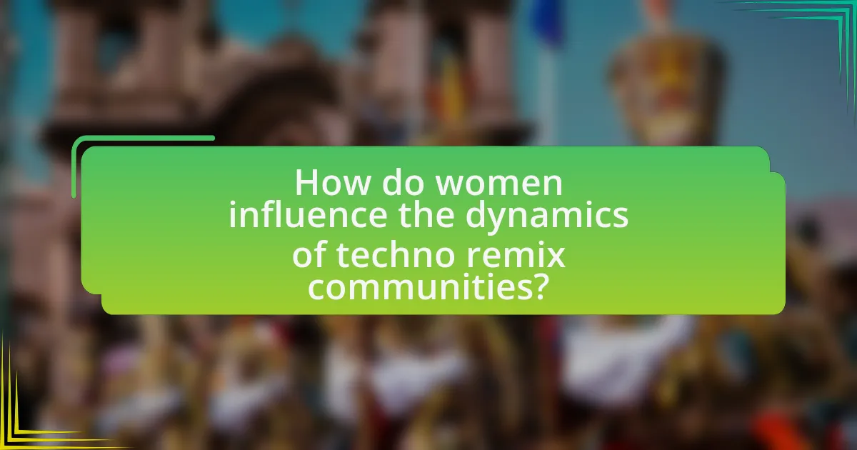 How do women influence the dynamics of techno remix communities?