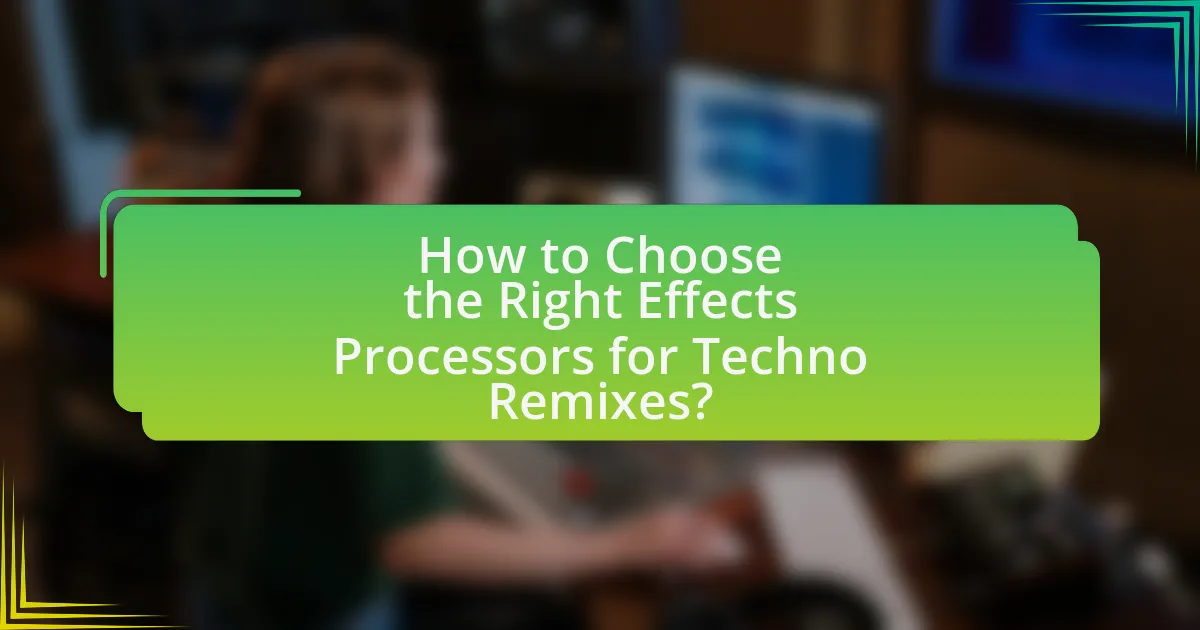 How to Choose the Right Effects Processors for Techno Remixes?
