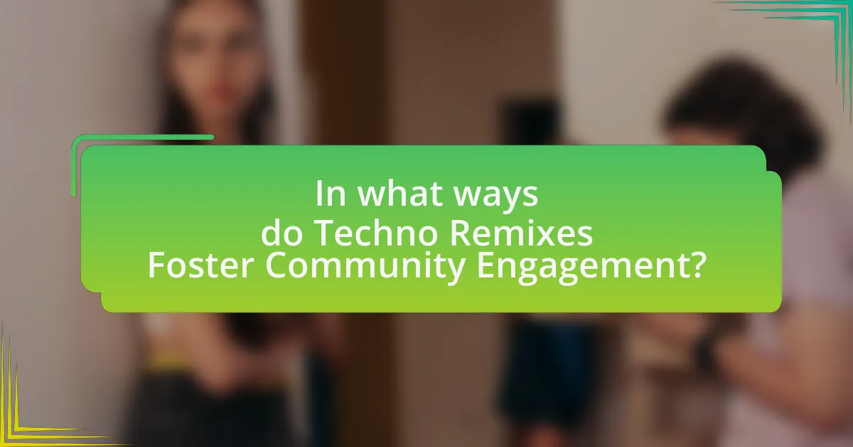 In what ways do Techno Remixes Foster Community Engagement?