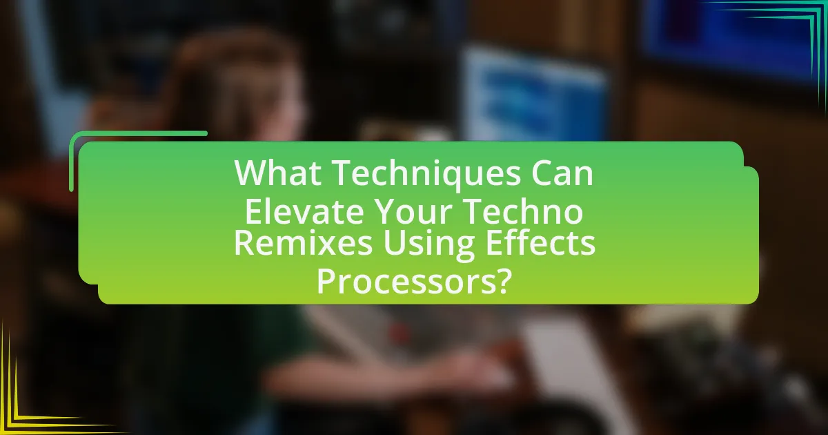 What Techniques Can Elevate Your Techno Remixes Using Effects Processors?