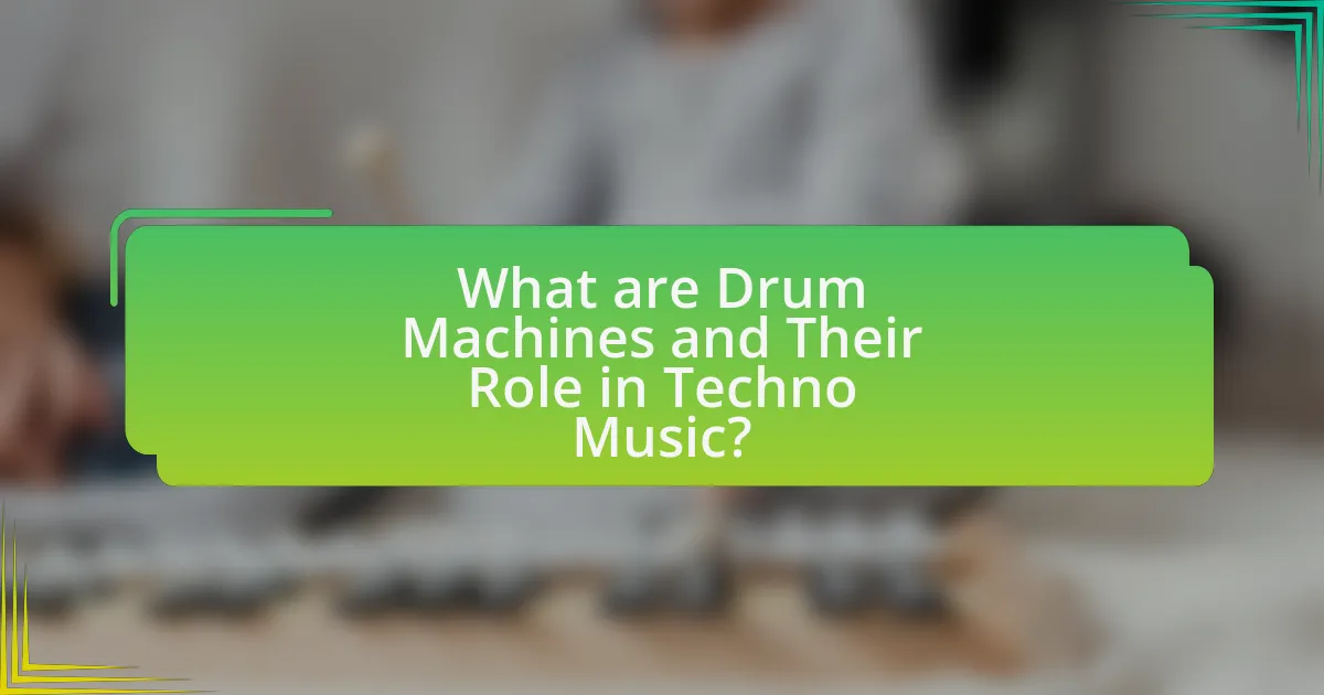 What are Drum Machines and Their Role in Techno Music?