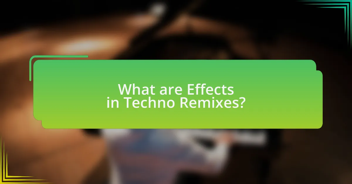 What are Effects in Techno Remixes?