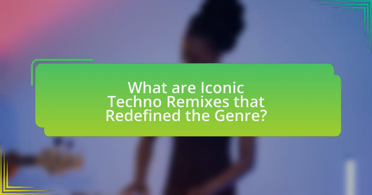 What are Iconic Techno Remixes that Redefined the Genre?