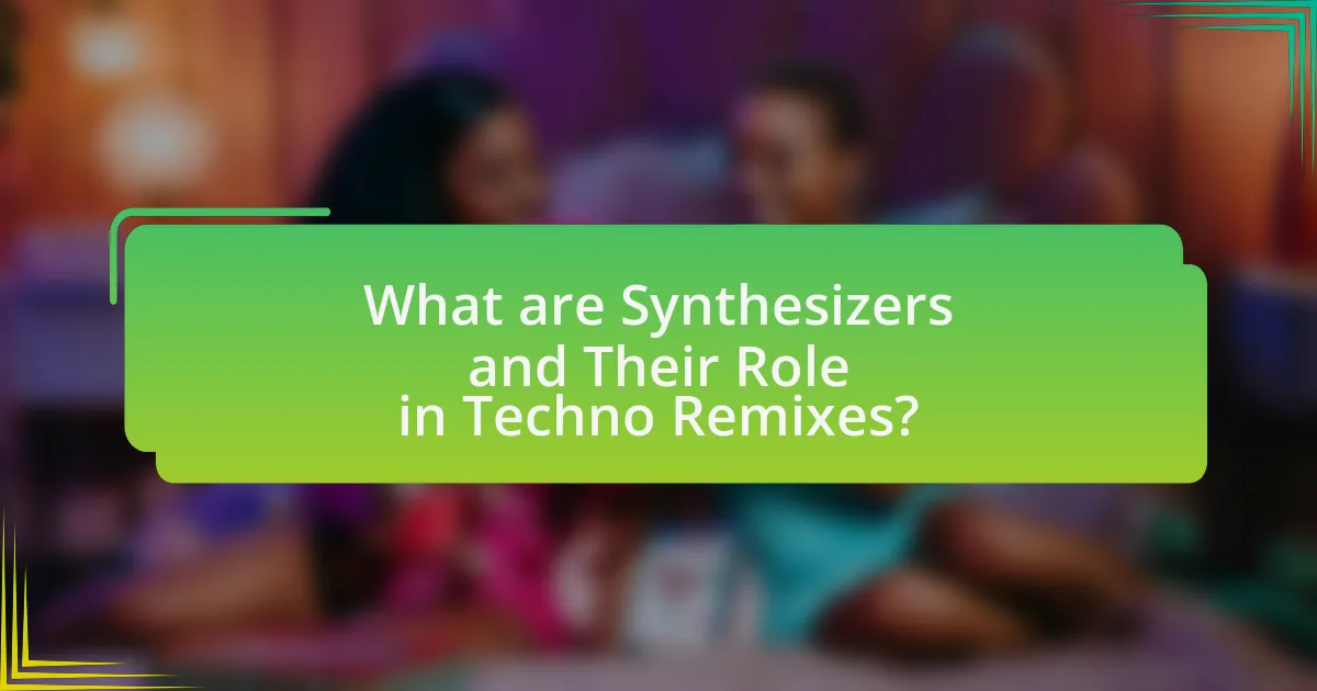 What are Synthesizers and Their Role in Techno Remixes?