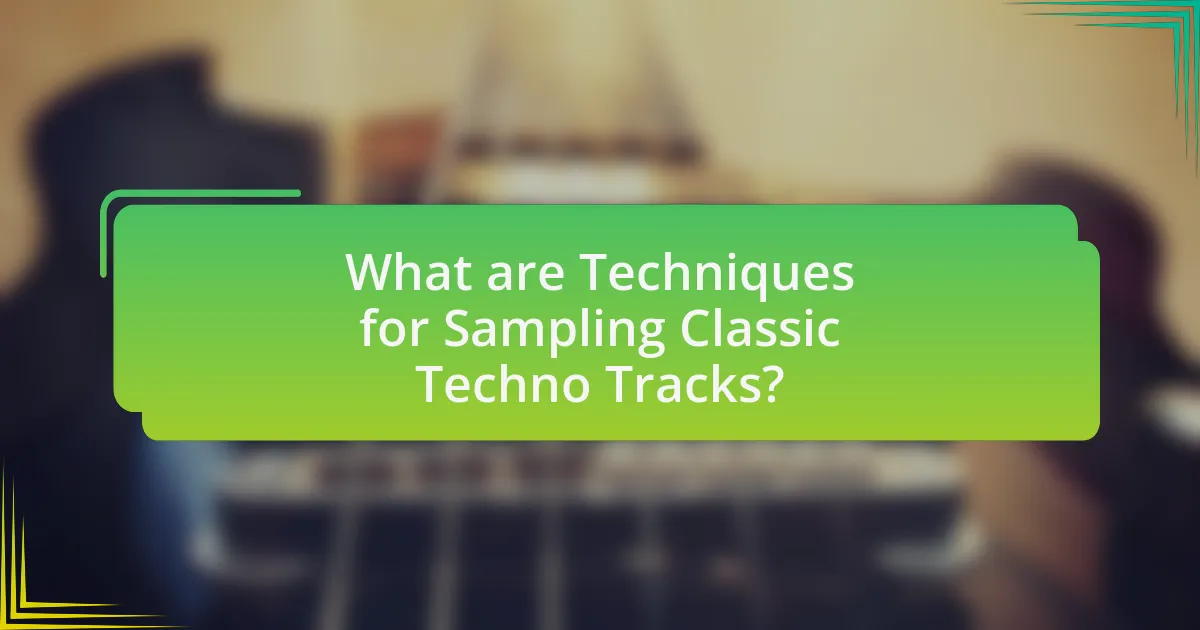 What are Techniques for Sampling Classic Techno Tracks?
