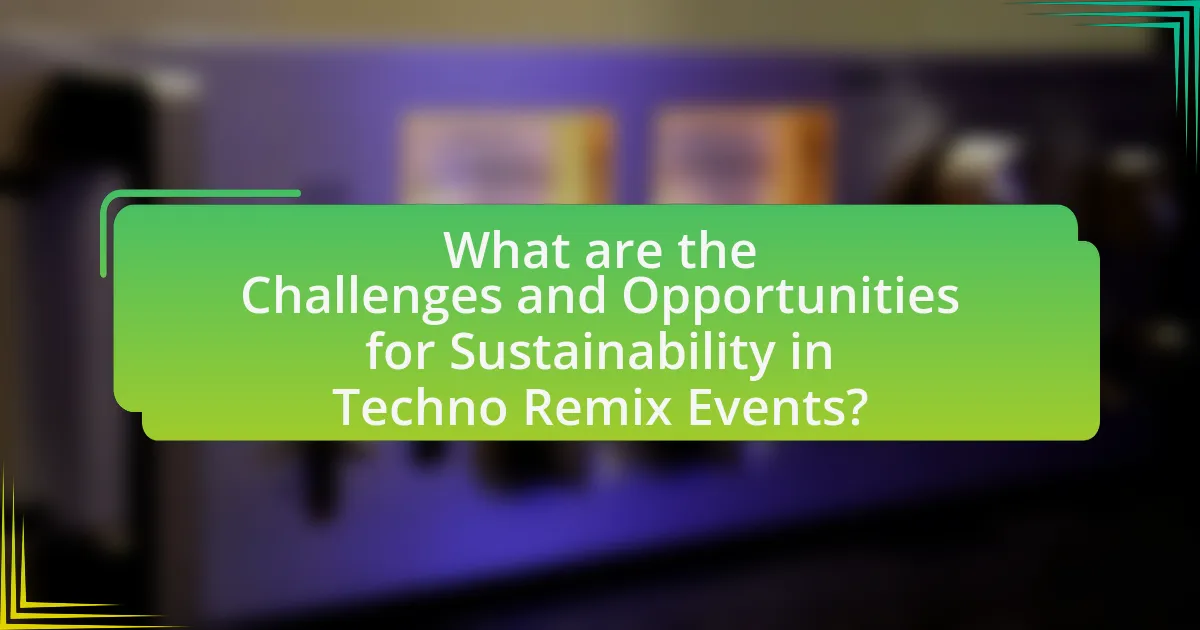 What are the Challenges and Opportunities for Sustainability in Techno Remix Events?