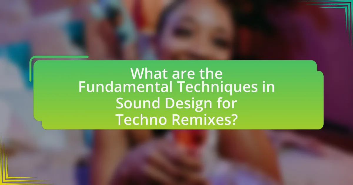 What are the Fundamental Techniques in Sound Design for Techno Remixes?