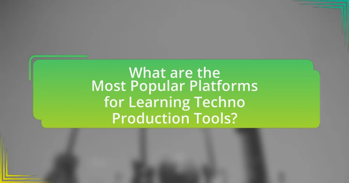 What are the Most Popular Platforms for Learning Techno Production Tools?