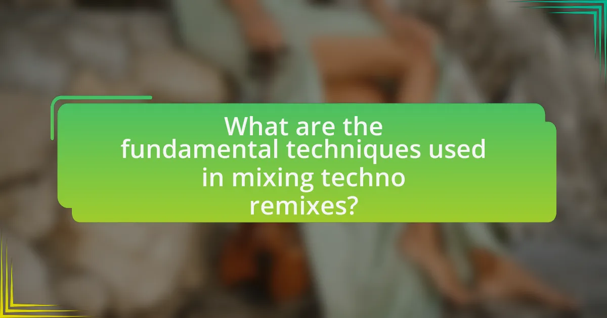What are the fundamental techniques used in mixing techno remixes?