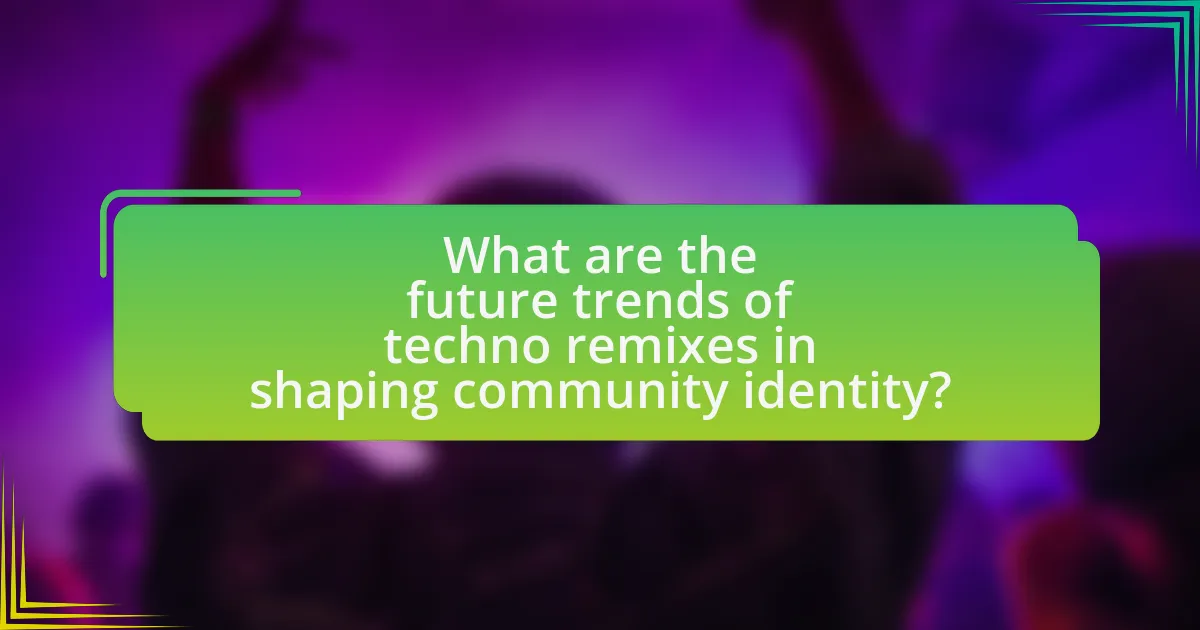 What are the future trends of techno remixes in shaping community identity?