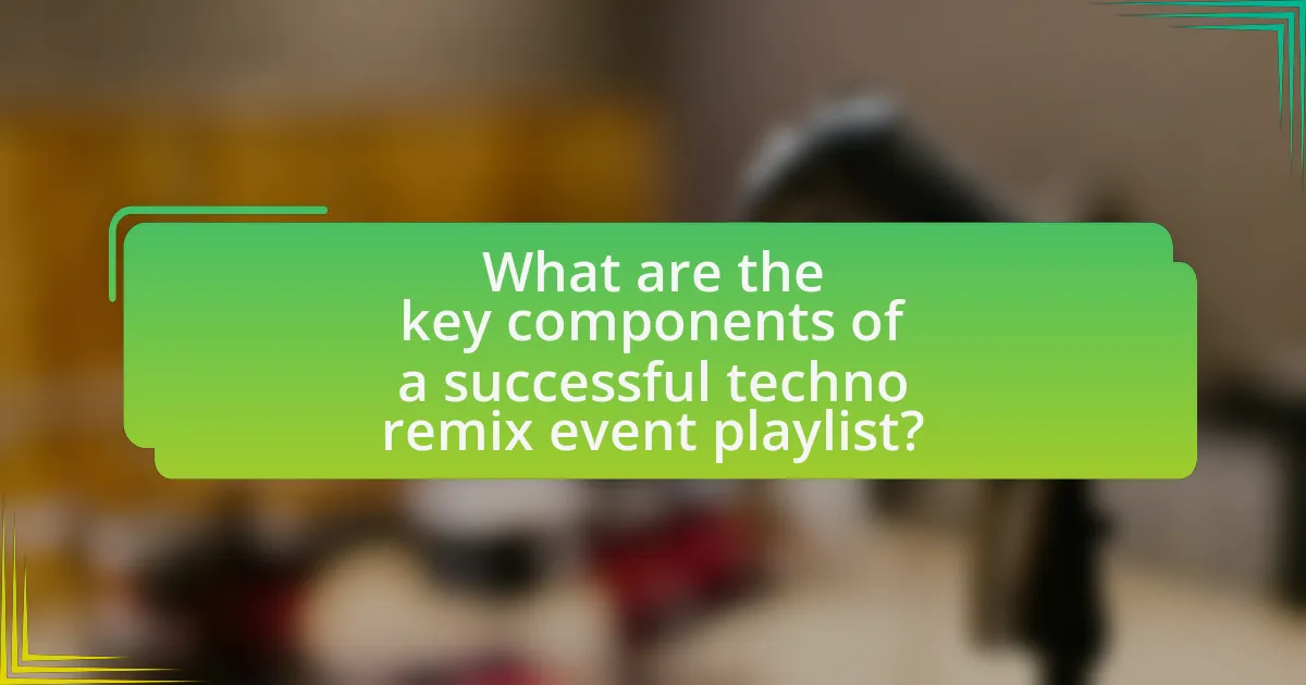 What are the key components of a successful techno remix event playlist?